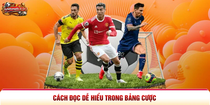 Cách đọc dễ hiểu trong bảng cược