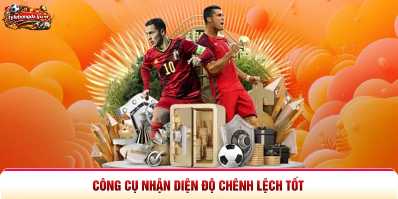 Công cụ nhận diện độ chênh lệch tốt