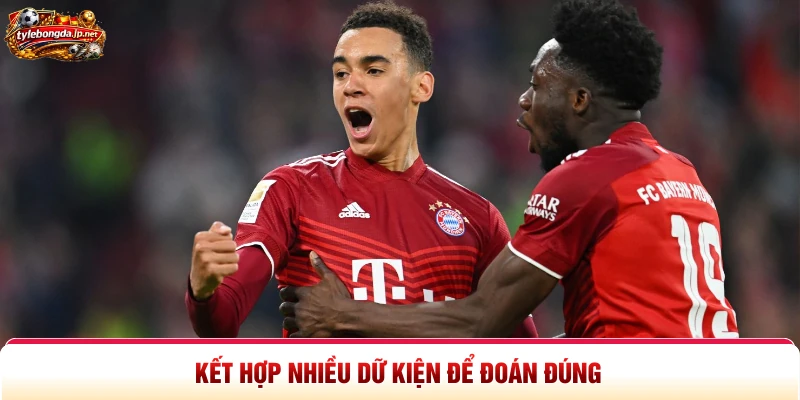 Kết hợp nhiều dữ kiện để đoán đúng