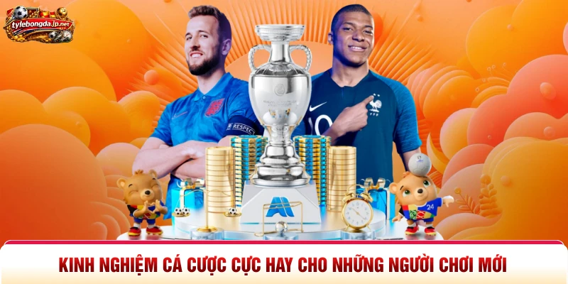 Kinh Nghiệm Cá Cược Cực Hay Cho Những Người Chơi Mới