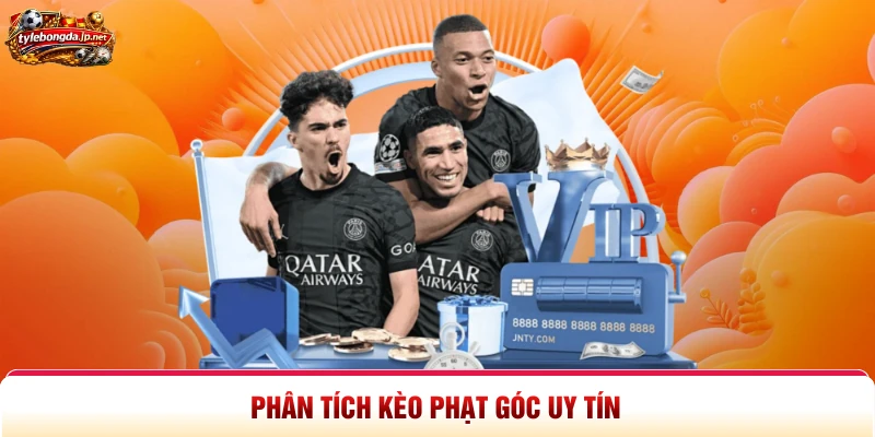 Phân tích kèo phạt góc uy tín