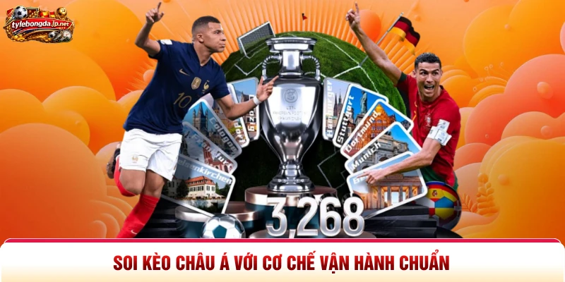 Soi kèo châu Á với cơ chế vận hành chuẩn