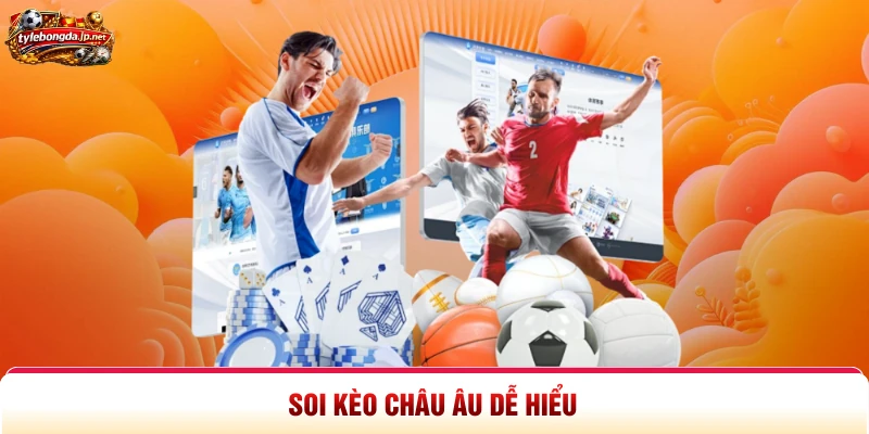 Soi kèo châu Âu dễ hiểu