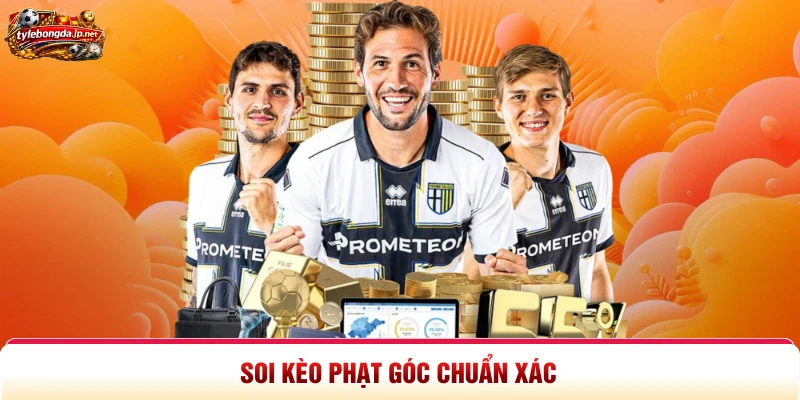 Soi kèo phạt góc chuẩn xác