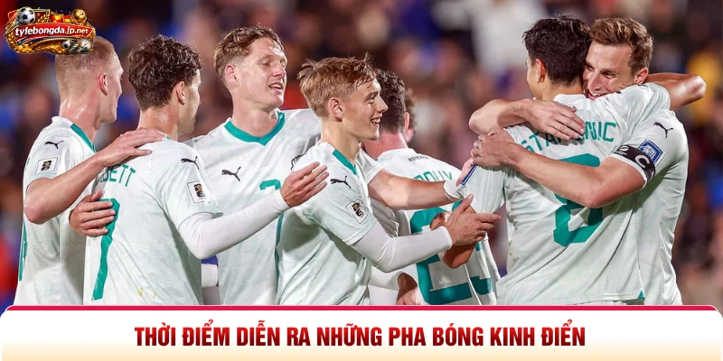 Thời điểm diễn ra những pha bóng kinh điển