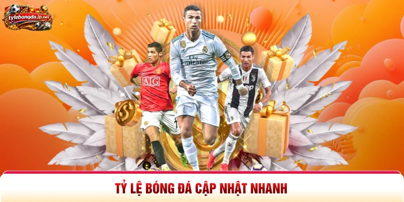 Tỷ Lệ Bóng Đá cập nhật nhanh