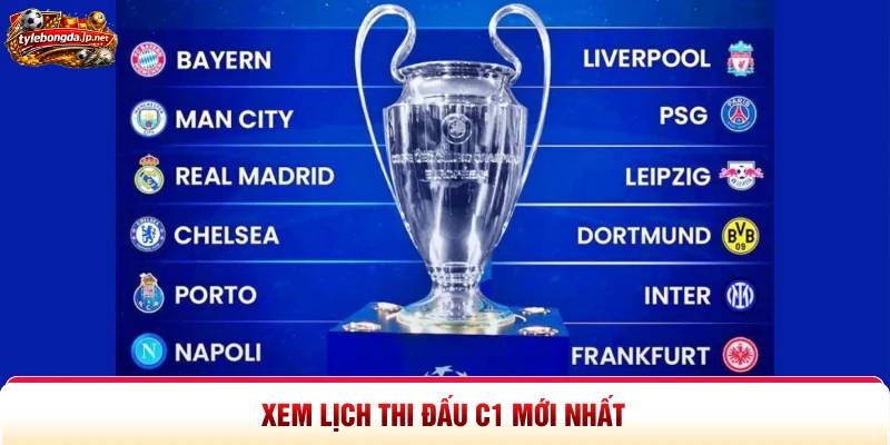 Xem lịch thi đấu C1 mới nhất